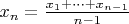 $x_n=\frac{x_1+\cdots+x_{n-1}}{n-1}$