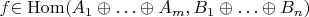 $f$\in{\rm Hom}(A_1\oplus\ldots\oplus A_m,B_1\oplus\ldots\oplus B_n)$