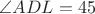 $\angle ADL = 45 \textdegree$