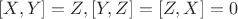 $[X,Y]=Z,[Y,Z]=[Z,X]=0$