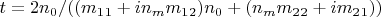 $t=2n_0/((m_1_1+in_mm_1_2)n_0+(n_mm_2_2+im_2_1))$