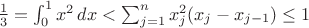 $\frac{1}{3}=\int_{0}^{1}x^{2}\,dx<\sum_{j=1}^{n}x_{j}^{2}(x_{j}-x_{j-1})\le 1$