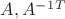 $A,A^{-1}^{T}$