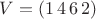 $V = (1\, 4\, 6\, 2)$