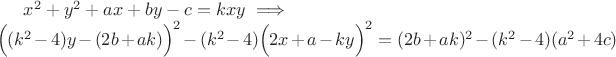 $x^2+y^2+ax+by-c=kxy\implies\\
\Big((k^2 - 4) y - (2 b + a k)\Big)^2 - (k^2 - 4) \Big(2 x + a - k y\Big)^2 = (2 b + a k)^2 - (k^2 - 4) (a^2 + 4 c)$
