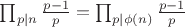 $\prod_{p|n}\frac{p-1}{p} =\prod_{p|\phi(n)}\frac{p-1}{p}$ $\prod_{p|n}\frac{p-1}{p} =\prod_{p|\phi(n)}\frac{p-1}{p}$