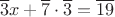 $$\overline{3}x+\overline{7}\cdot\overline{3}=\overline{19}$$
