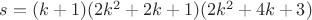 $s=(k+1)(2k^2+2k+1)(2k^2+4k+3)$