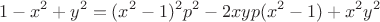 $$1-x^2+y^2=(x^2-1)^2p^2-2xyp(x^2-1)+x^2y^2$$ $$1-x^2+y^2=(x^2-1)^2p^2-2xyp(x^2-1)+x^2y^2$$