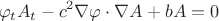 $$
\varphi_t A_t - c^2 \nabla \varphi \cdot \nabla A + b A =0
$$