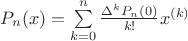 $P_n(x) = \sum\limits_{k = 0}^n \frac {\Delta ^ k P_n(0)} {k!} x^{(k)}$