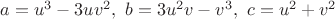 $a={{u}^{3}}-3u{{v}^{2}},\ b=3{{u}^{2}}v-{{v}^{3}},\ c={{u}^{2}}+{{v}^{2}}$