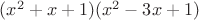 $(x^2+x+1)(x^2-3x+1)$