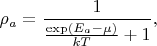 $\rho_a=\dfrac{1}{\frac{\exp (E_a-\mu)}{kT}+1},$