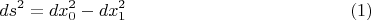 $$ds^2 = dx_0^2 - dx_1^2\eqno{(1)}$$