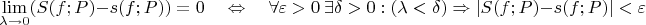 $$\lim\limits_{\lambda \to 0}(S(f;P) - s(f; P)) = 0 \quad \Leftrightarrow \quad \forall \varepsilon > 0 \ \exists \delta > 0: (\lambda < \delta) \Rightarrow |S(f;P) - s(f; P)| < \varepsilon$$