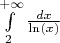 $\int\limits_{2}^{+ \infty} \frac{dx}{\ln(x)}$