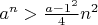 $a^n>\frac {{a-1}^2}{4} n^2$