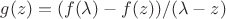 $g(z)=(f(\lambda)-f(z))/(\lambda-z)$