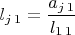 $l_{j\,1}=\dfrac{a_{j\,1}}{l_{1\,1}}$