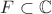 $F\subset\mathbb C$