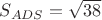 $S_{ADS}=\sqrt{38}$