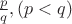 $\frac{p}{q}, (p<q)$