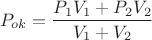 $$P_ { ok } = \frac { P_1 V_1 + P_2 V_2 } {  V_1 +  V_2 }$$
