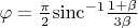 $\varphi = \frac \pi 2 \mathrm{sinc} ^{-1} \frac {1 + \beta} {3 \beta}$