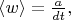 \langle w \rangle = \frac{a}{dt},