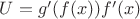 $U = g'(f(x)) f'(x)$