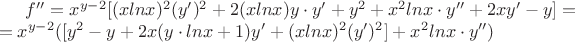 $f''= x^{y-2}[(xlnx)^2(y')^2+2(xlnx)y\cdot y'+y^2+x^2lnx\cdot y''+2xy'-y]=\\
= x^{y-2}([y^2-y+2x(y\cdot lnx+1)y'+(xlnx)^2(y')^2]+x^2lnx\cdot y'')$