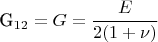 G_{12}= G = \cfrac{E}{2(1+\nu)}