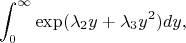 $$\int_{0}^{\infty} \exp(\lambda_2y+\lambda_3y^2) dy,$$