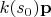 $k(s_0)\mathbf{p}$