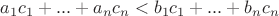 $a_1c_1+...+a_nc_n < b_1c_1+...+b_nc_n$