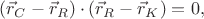 $(\vec r_{C}-\vec r_{R})\cdot(\vec r_{R}-\vec r_{K})=0,$