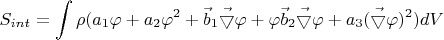 $$ S_{int}=\int \rho (a_1 \varphi+a_2 \varphi^2+\vec{b}_1 \vec{\bigtriangledown} \varphi+\varphi \vec{b}_2 \vec{\bigtriangledown} \varphi + a_3 (\vec{\bigtriangledown} \varphi)^2) dV $$