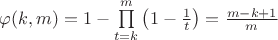 $\varphi(k,m) = 1 - \prod \limits_{t=k}^{m} \left( {1 - \frac{1}{t}} \right) = \frac{m-k+1}{m}$