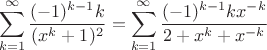 $$\sum_{k=1}^{\infty} \frac{(-1)^{k-1}k}{(x^{k}+1)^2} =\sum_{k=1}^{\infty} \frac{(-1)^{k-1}kx^{-k}}{2+x^k+x^{-k}}$$