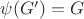 $\psi(G')=G$ $\psi(G')=G$