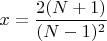 $x=\dfrac{2(N + 1)}{(N - 1)^2}$