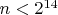 $n<2^{14}$