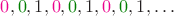 ${\color{magenta}0},{\color[rgb]{0,.5,0}0},1,{\color{magenta}0},{\color[rgb]{0,.5,0}0},1,{\color{magenta}0},{\color[rgb]{0,.5,0}0},1,\ldots$