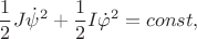 $$\frac{1}{2}J\dot\psi^2+\frac{1}{2}I\dot\varphi^2=const,$$