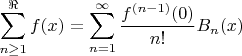 $$\sum _{n \ge 1}^{\Re} f(x)= \sum_{n=1}^{\infty} \frac{f^{(n-1)} (0)}{n!} B_n(x)$$