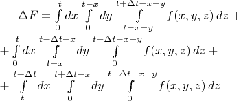 $\Delta F = \int\limits_{0}^{t} dx \int\limits_{0}^{t-x} dy \int\limits_{t-x-y}^{t+\Delta t -x-y} f(x,y,z)\,dz + \\ +\int\limits_{0}^{t} dx \int\limits_{t-x}^{t+\Delta t-x} dy \int\limits_{0}^{t+\Delta t -x-y} f(x,y,z)\,dz + \\ + \int\limits_{t}^{t+\Delta t} dx \int\limits_{0}^{t+\Delta t -x} dy \int\limits_{0}^{t+\Delta t -x-y} f(x,y,z)\,dz$
