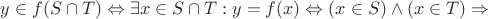 $ y \in f(S \cap T) \Leftrightarrow \exists x \in S \cap T: y=f(x) 
\Leftrightarrow (x \in S) \wedge (x \in T) \Rightarrow $