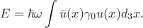 $$E = \hbar \omega \int \bar u(x) \gamma_0 u(x) d_3 x.$$