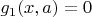 $g_1(x,a)=0$